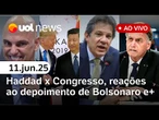 Julgamento de Bolsonaro: ex-ministro diz que foi 'otário'; Haddad cobra Congresso e mais