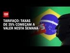 Novo tarifaço dos EUA entra em vigor nesta semana. O que esperar? | CNN NOVO DIA