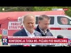 POŻAR POD WARSZAWĄ! Tusk przerywa milczenie na pogorzelisku: „Boimy się najbliższych godzin”