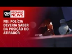 FBI: Polícia deveria saber da posição do atirador | CNN NEWSROOM