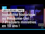 Instabilité historique au Royaume-Uni : 7 Premiers ministres en 10 ans ! • FRANCE 24