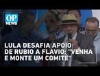 Lula rebate apoio de Marco Rubio a Flávio Bolsonaro: "Serão derrotados" | #OP News