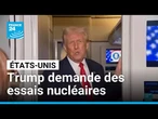 Défié par Poutine, Trump réplique par la reprise des essais nucléaires américains • FRANCE 24