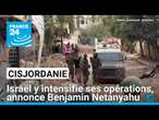 Cisjordanie : Israël y intensifie ses opérations, annonce Benjamin Netanyahu • FRANCE 24