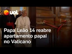 Papa Leão 14 reabre apartamento papal no Vaticano, que foi selado após a morte de Francisco