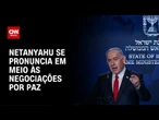 Primeiro-ministro se pronúncia em meio às negociações por paz na região | BOLETIM CNN