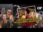 JORNALISTAS REAGEM À POLEMICA DOS DESAFIOS DO CANTOR NATTAN