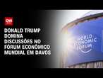 Donald Trump domina discussões no Fórum Econômico Mundial em Davos | CNN PRIME TIME