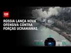 Rússia lança nova ofensiva contra forças ucranianas | WW