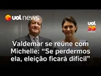 Valdemar se reúne com Michelle Bolsonaro após crise com Flávio: 'Se ela perdermos ficará difícil'