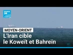 L'Iran cible le Koweït et Bahreïn après des frappes américaines sur son sol • FRANCE 24
