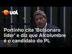 Portinho diz que Alcolumbre é o 'candidato do PL' e pede que senadores da sigla sigam Bolsonaro