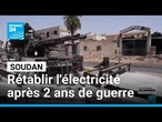 Soudan : à Khartoum, rétablir l'électricité après deux ans de guerre • FRANCE 24