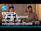 "Certains l'aiment chauve", une comédie décoiffante avec Kev Adams et Michaël Youn • FRANCE 24