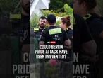 Could Berlin Pride attack have been prevented?
