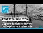 Explorateur Ernest Shackleton : l'épave de son dernier navire retrouvée • FRANCE 24