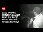 Caso Spitzner: Família pede que ex preso por feminicídio não receba herança | CNN NOVO DIA