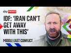 'Iran cannot get away with what they did' | Middle East conflict