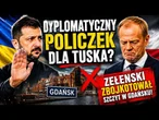 Dyplomatyczny POLICZEK dla Tuska? Zełenski zbojkotował szczyt w Gdańsku!
