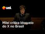 Milei diz que Justiça brasileira está 'ditada pelo poder poder petista': 'Tirano equivocado'