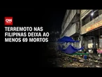 Sobe para 69 o número de mortos após terremoto nas Filipinas | CNN NOVO DIA