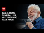 Análise: Lula veste figurino paz e amor | LIVE CNN