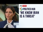'Iran is a threat to our safety and security' says Priti Patel