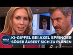 KI-GIPFEL BEI AXEL SPRINGER: CSU-Chef Markus Söder äußert sich zur Strategie in Deutschland