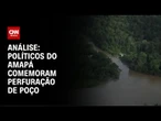 Análise: Aval do Ibama dá força para exploração de mais petróleo | WW