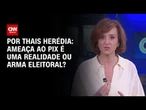 Análise: Ameaça ao Pix é uma realidade ou arma eleitoral? | HORA H