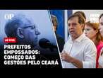 Prefeitos empossados, prefeito preso e prefeito foragido: começo das gestões pelo Ceará | JP #390