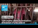 RD Congo : au moins 129 morts dans la tentative d'évasion de la prison de Kinshasa • FRANCE 24