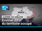 Guerre en Ukraine : la Russie occupe environ 20% du territoire • FRANCE 24
