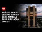 Análise: Banco Central destaca incertezas no cenário fiscal do Brasil | WW