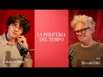 La periferia del tempo - EDOARDO PRATI dialoga con NICCOLÒ FABI