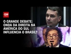 Onda da direita na América do Sul influencia o Brasil? | O GRANDE DEBATE