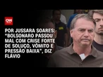 “Bolsonaro sentiu-se mal, com crise forte de soluço, vômito e pressão baixa”, diz Flávio | CNN 360°