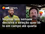 Neymar tem semana decisiva na Copa do Mundo, e seleção quer tê-lo em campo até quarta-feira