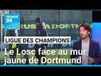 Ligue des Champions : le Losc face au "Mur jaune" de Dortmund • FRANCE 24