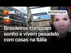 Casas na Itália passam de sonho a pesadelo para compradores brasileiros | Alicia Klein