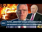 RUSSLANDS STRATEGIE: „Putin geht es einfach darum…“ | Zerstörung ziviler Infrastruktur der Ukraine!