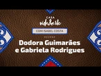 Vida&Arte com Isabel Costa recebe Dodora Guimarães e Gabriela Rodrigues