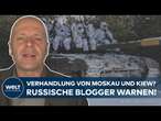 PUTINS KRIEG: Blogger warnen! Verhandlung über Frieden zwischen Russland und Ukraine ist Risiko