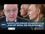 PUTINS KRIEG: Europa macht ernst! Wie reagiert Russland? E3 wollen Initiative mit Ukraine starten