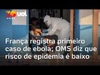 França registra primeiro caso de ebola no país; infectado é médico que trabalhava na RD Congo