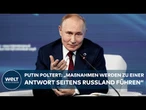 KLARTEXT! PUTIN POLTERT: „Diese Maßnahmen werden zu einer Antwort seitens Russland führen“