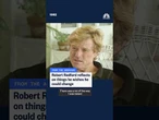 Robert Redford reflects on things he wishes he could change