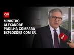 Ministro Alexandre Padilha compara explosões com 8/1 | CNN 360º