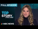 Top Story with Tom Llamas - July 10 | NBC News NOW