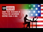 CNN tem acesso ao texto do acordo entre EUA e Irã; veja os 14 pontos | CNN NOVO DIA
